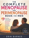 Cover: THE COMPLETE MENOPAUSE AND PERIMENOPAUSE BOOK FOR MEN - Independently Published