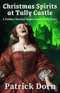 Cover: Christmas Spirits at Tully Castle - Patrick Dorn