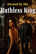 Cover: Owned by the Ruthless King  He Took Her for Revenge. He Kept Her for Love. - Flying Wings Books