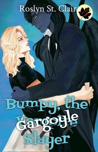 Enlarge image Cover: Bumpy, the Gargoyle Slayer - Roslyn St. Clair