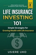 Cover: Life Insurance Investing 101 - Life Insurance Investing 101
