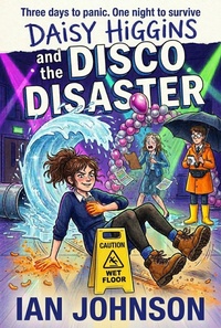 Enlarge image Cover: Daisy Higgins and the Disco Disaster - Ian Johnson