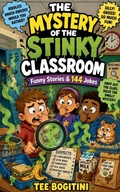 Cover: The Mystery Of The Stinky Classroom - Tee Bogitini