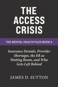 Cover: The Access Crisis - The Access Crisis