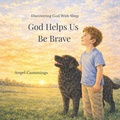 Cover: God Helps Us Be Brave - God Helps Us Be Brave