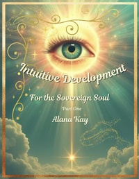 Enlarge image Cover: Intuitive Development for the Sovereign Soul - Alana Kay