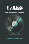 Cover: THE B-SIDE BLUEPRINT - Independently Published