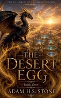 Cover: The Desert Egg - Adam H.S. Stone