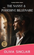 Cover: The Nanny and the Possessive Billionaire - Olivia Sinclair