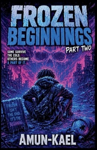 Enlarge image Cover: Frozen Beginnings Part Two - Amun-Kael