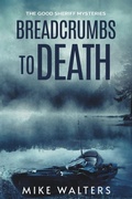 Cover: Breadcrumbs to Death - Self Reliant Press