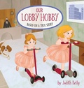 Cover: Our Lobby Hobby - Annaleine Press