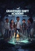 Cover: GRAVEYARD SHIFT ACADEMY  Book One - Bysscott.org