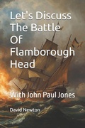 Cover: Let's Discuss The Battle Of Flamborough Head - Independently Published