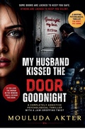 Cover: My Husband Kissed the Door Goodnight - Mouluda Akter