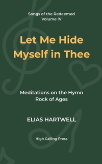 Enlarge image Cover: Let Me Hide Myself in Thee - Let Me Hide Myself in Thee