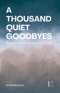 Cover: A Thousand Quiet Goodbyes: Bilingual Stories in Finnish and English Intermediate - Pomme Bilingual