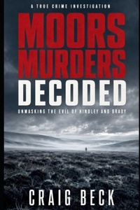 Enlarge image Cover: Moors Murders Decoded - Independently Published