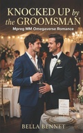 Cover: Knocked Up by the Groomsman - Independently Published