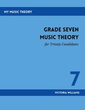 Cover: Grade Seven Music Theory for Trinity Candidates - Grade Seven Music Theory for Trinity Candidates