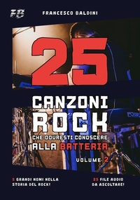 Enlarge image Cover: 25 CANZONI ROCK CHE DOVRESTI CONOSCERE ALLA BATTERIA (Volume 2) - 25 CANZONI ROCK CHE DOVRESTI CONOSCERE ALLA BATTERIA (Volume 2)