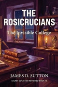 Cover: The Rosicrucians - The Rosicrucians