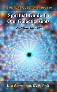 Enlarge image Cover: Spiritual Guide To Our Galactic Roots - Ulla Sarmiento