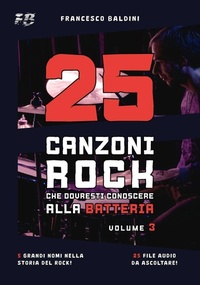 Enlarge image Cover: 25 CANZONI ROCK CHE DOVRESTI CONOSCERE ALLA BATTERIA (Volume 3) - 25 CANZONI ROCK CHE DOVRESTI CONOSCERE ALLA BATTERIA (Volume 3)