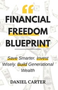 Cover: Financial Freedom Blueprint - Independently Published