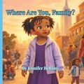 Cover: Where are You, Family? - Independently Published