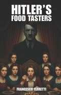 Cover: Hitler's Food Tasters - Independently Published