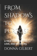 Cover: FROM SHADOWS TO PURPOSE - Independently Published