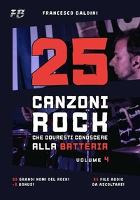 Enlarge image Cover: 25 CANZONI ROCK CHE DOVRESTI CONOSCERE ALLA BATTERIA (Volume 4) - 25 CANZONI ROCK CHE DOVRESTI CONOSCERE ALLA BATTERIA (Volume 4)