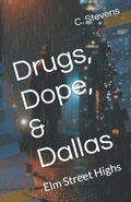 Cover: Drugs, Dope, & Dallas - Independently Published