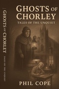 Cover: Ghosts Of Chorley - Independently Published