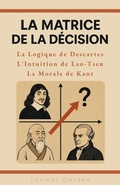 Cover: La Matrice de la D&eacute;cision - Independently Published