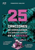 Cover: 25 CANCIONES DE VIDEOJUEGOS QUE DEBER&Iacute;AS CONOCER EN LA BATER&Iacute;A (Volumen 1) - Independently Published