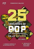 Cover: 25 CANCIONES DE POP QUE DEBER&Iacute;AS CONOCER EN LA BATER&Iacute;A (Volumen 1) - 25 CANCIONES DE POP QUE DEBER&Iacute;AS CONOCER EN LA BATER&Iacute;A (Volumen 1)