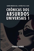 Cover: Cr&ocirc;nicas de Absurdos Universais - Independently Published