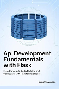 Enlarge image Cover: API DEVELOPMENT FUNDAMENTALS WITH FLASK - Independently Published