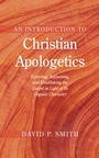 Cover: An Introduction to Christian Apologetics - Wipf and Stock Publishers