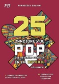 Cover: 25 CANCIONES DE POP QUE DEBER&Iacute;AS CONOCER EN LA BATER&Iacute;A (Volumen 2) - 25 CANCIONES DE POP QUE DEBER&Iacute;AS CONOCER EN LA BATER&Iacute;A (Volumen 2)