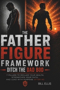 Enlarge image Cover: The Father Figure Framework - Independently Published