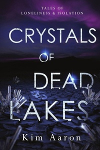 Enlarge image Cover: Crystals of Dead Lakes - Branching Plot Books