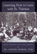 Cover: Learning How to Love with St. Therese - Angelico Press