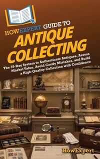 Enlarge image Cover: HowExpert Guide to Antique Collecting - HowExpert