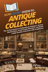 Enlarge image Cover: HowExpert Guide to Antique Collecting - HowExpert