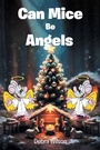 Cover: Can Mice Be Angels - Christian Faith Publishing