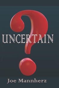 Enlarge image Cover: Uncertain - Mannherz Music LLC