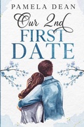 Cover: Our 2nd First Date - Pamela Dean Boyer